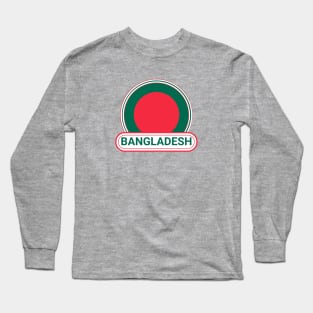 Bangladesh Country Badge - Bangladesh Flag Long Sleeve T-Shirt